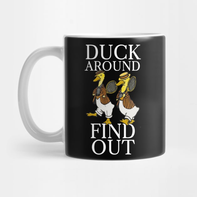 Duck Around, Find Out by Potatoman